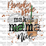 Pumpkin Spice makes mama nice PNG Download