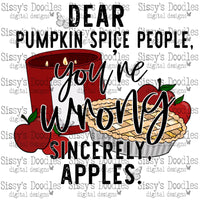 Dear Pumpkin Spice People, You're Wrong Sincerely, Apples PNG Download
