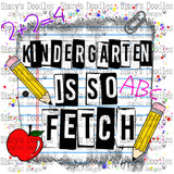 Kindergarten is so Fetch PNG Download