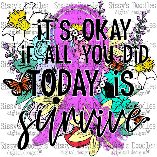 It's okay if all you did today is survive - Orchid PNG Download