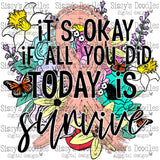 It's okay if all you did today is survive - Peach PNG Download