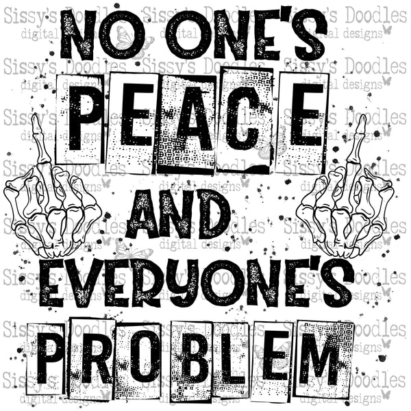 No ones peace and everyone’s problem PNG Download