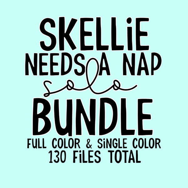 Skellie needs a nap bundle - SINGLE COLOR