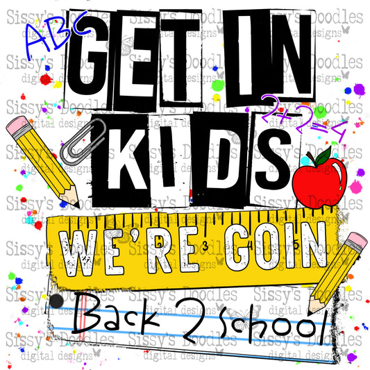 Get in kids we’re going back to school PNG Download